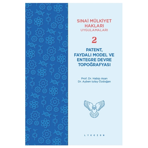 Patent, Faydalı Model Ve Entegre Devre Topoğrafyası - Habip Asan, Ayben Işılay Özdoğan