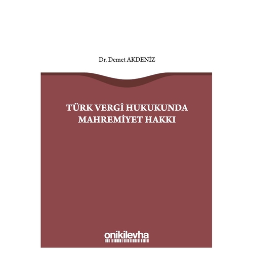Türk Vergi Hukukunda Mahremiyet Hakkı - Demet Akdeniz