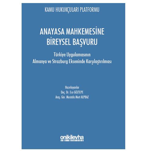Anayasa Mahkemesi\'ne Bireysel Başvuru - Mustafa Mert Alpbaz, Ece Göztepe