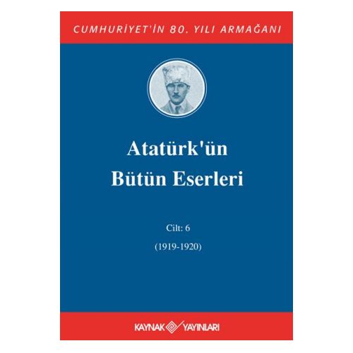 Atatürk\'ün Bütün Eserleri 6. Cilt (1919-1920) - Mustafa Kemal Atatürk