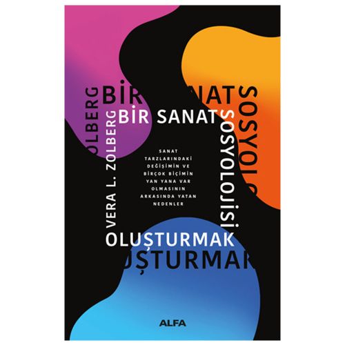 Bir Sanat Sosyolojisi Oluşturmak - Vera L. Zolberg