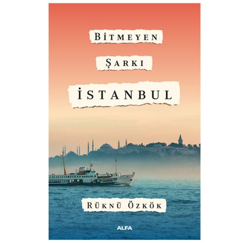 Bitmeyen Şarkı İstanbul - Rüknü Özkök