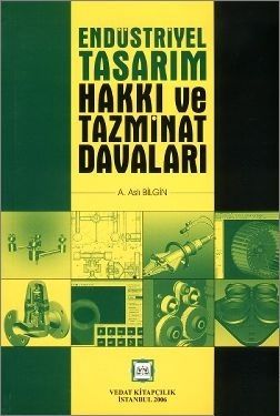 Endüstriyel Tasarım Hakkı ve Tazminat Davaları - A. Aslı Bilgin