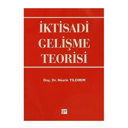 İktisadi Gelişme Teorisi - Nesrin Yıldırım