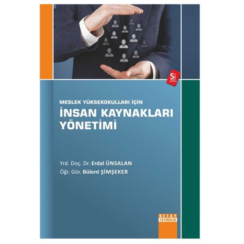 Meslek Yüksekokulları İçin İnsan Kaynakları Yönetimi - Erdal Ünsalan, Bülent Şimşeker