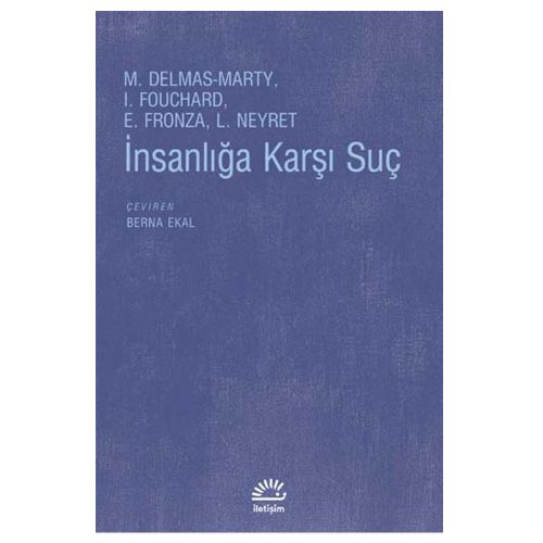 İnsanlığa Karşı Suç - Mireille Delmas-Marty, Isabelle Fouchard, Emanuela Fronza, Laurent Neyret