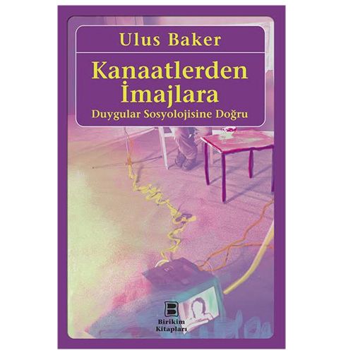 Kanaatlerden İmajlara - Ulus Baker