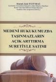 Medeni Hukukumuzda Taşınmazların Açık Arttırma Suretiyle Satımı - Mustafa Emir Üstündağ