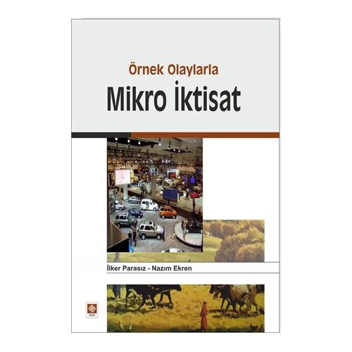 Örnek Olaylarla Mikro İktisat - İlker Parasız, Nazım Ekren