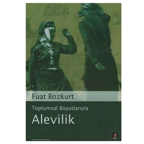 Toplumsal Boyutlarıyla Alevilik - Fuat Bozkurt