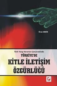Türkiye\'de Kitle İletişim Özgürlüğü - Ömer Gedik