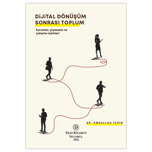 Dijital Dönüşüm Sonrası Toplum Kurumlar - Emrullah Tekin