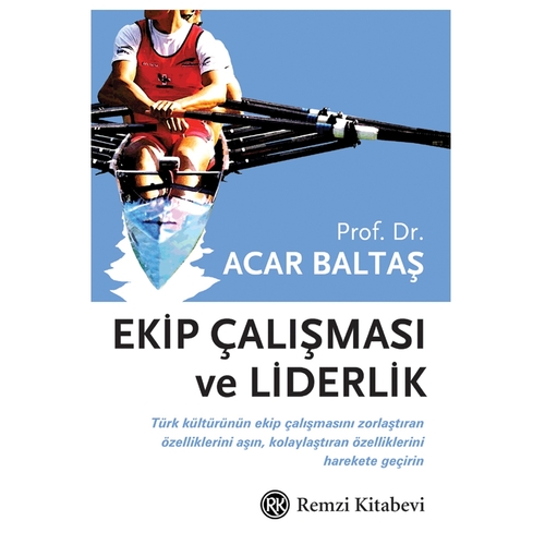 Ekip Çalışması ve Liderlik - Acar Baltaş