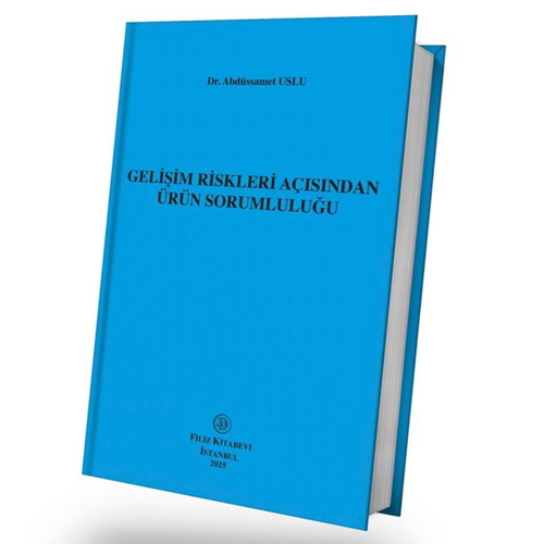 Gelişim Riskleri Açısından Ürün Sorumluluğu - Abdüssamet Uslu