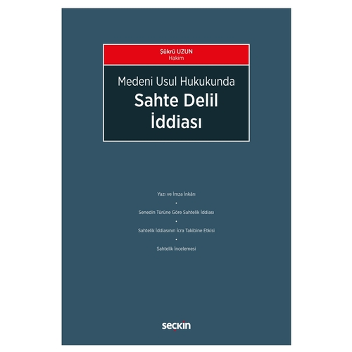 Medeni Usul Hukukunda Sahte Delil İddiası - Şükrü Uzun