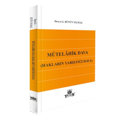 Mütehalik Dava Hakların Yarıştığı Dava - Derya G. Bütün Yılmaz