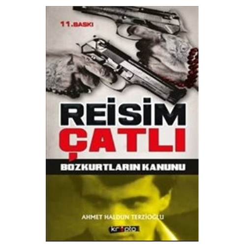 Reisim Çatlı Bozkurtların Kanunu - Ahmet Haldun Terzioğlu