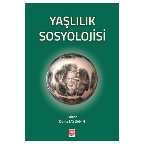 Yaşlılık Sosyolojisi - Deniz Say Şahin