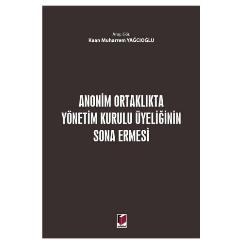 Anonim Ortaklıkta Yönetim Kurulu Üyeliğinin Sona Ermesi - Kaan Muharrem Yağcıoğlu