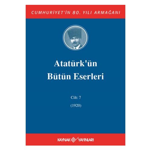 Atatürk\'ün Bütün Eserleri 7. Cilt (1920) - Mustafa Kemal Atatürk