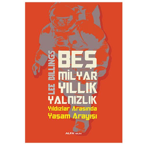 Beş Milyar Yıllık Yalnızlık - Lee Billings