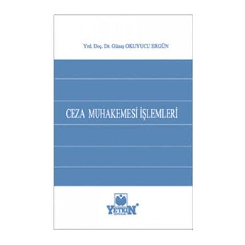 Ceza Muhakemesi İşlemleri - Güneş Okuyucu Ergün