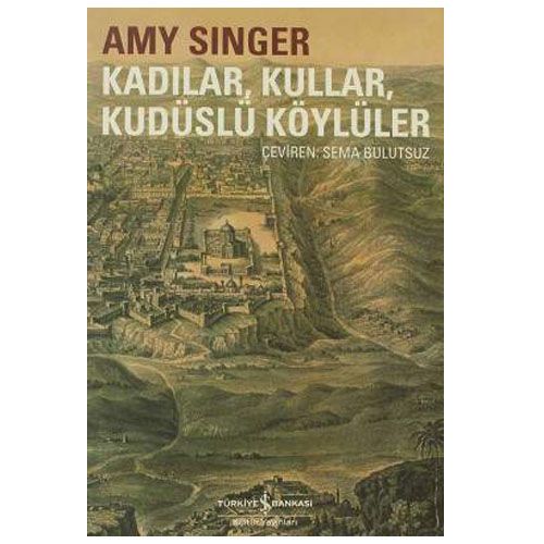 Kadılar, Kullar, Kudüslü Köylüler - Amy Singer