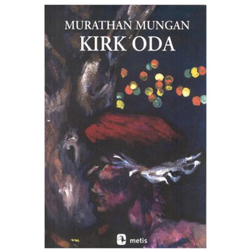 Kırk Oda - Murathan Mungan