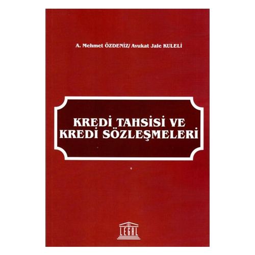 Kredi Tahsisi ve Kredi Sözleşmeleri - Mehmet Özdeniz, Jale Kuleli