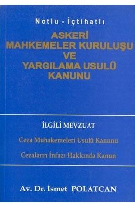 Askeri Mahkemeler Kuruluşu ve Yargılama Usulü Kanunu - İsmet Polatcan