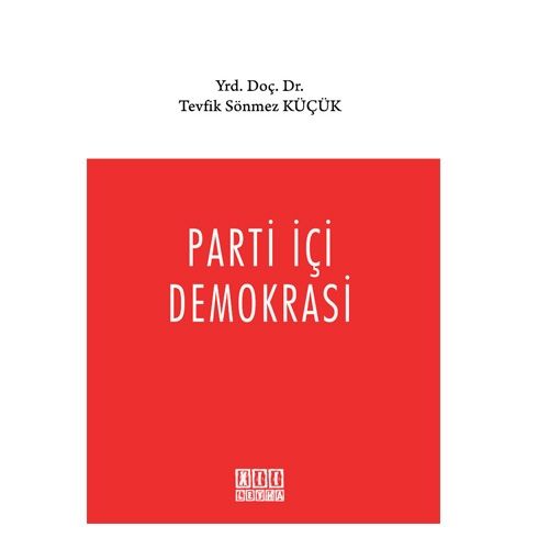 Parti İçi Demokrasi - Tevfik Sönmez Küçük
