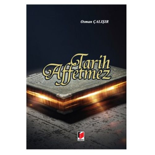 Tarih Affetmez - Osman Çalışır