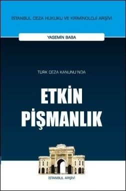 Türk Ceza Kanunu\'nda Etkin Pişmanlık - Yasemin Baba