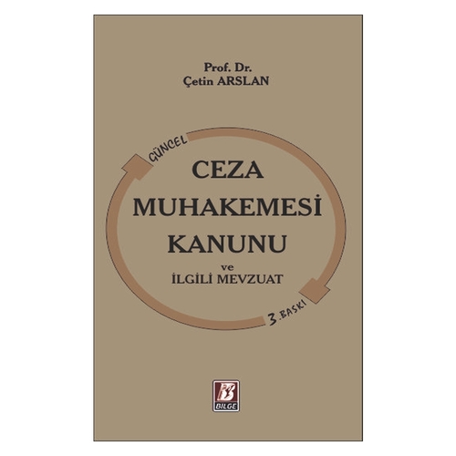 Ceza Muhakemesi Kanunu ve İlgili Mevzuat - Çetin Arslan