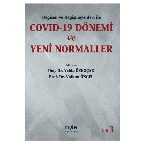 COVID-19 Dönemi ve Yeni Normaller Cilt 3 - Volkan Öngel, Yelda Özkoçak