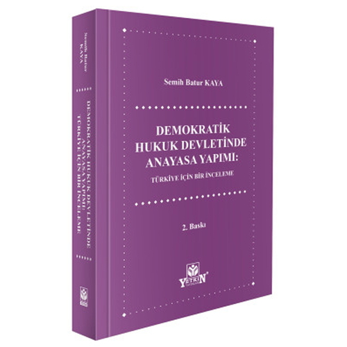 Demokratik Hukuk Devletinde Anayasa Yapımı - Semih Batur Kaya