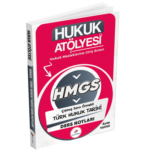 Hukuk Atölyesi HMGS Hakimlik Çıkmış Soru Örnekli Türk Hukuk Tarihi Ders Notları Dizgi Kitap Yayınları 2026
