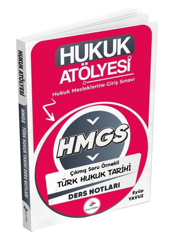 Hukuk Atölyesi HMGS Hakimlik Çıkmış Soru Örnekli Türk Hukuk Tarihi Ders Notları Dizgi Kitap Yayınları 2025