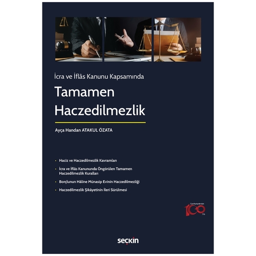 İcra ve İflâs Kanunu Kapsamında Tamamen Haczedilmezlik - Ayça Handan, Atakul Özata