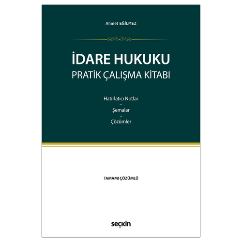 İdare Hukuku Pratik Çalışma Kitabı - Ahmet Eğilmez