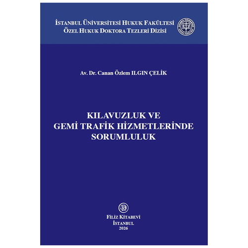 Kılavuzluk ve Gemi Trafik Hizmetlerinde Sorumluluk - Canan Özlem Ilgın Çelik