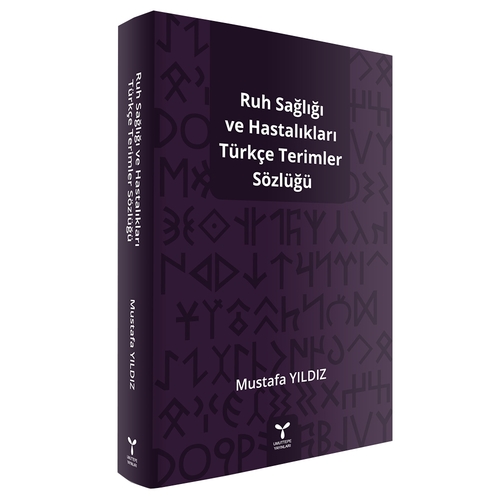Ruh Sağlığı ve Hastalıkları Türkçe Terimler Sözlüğü - Mustafa Yıldız