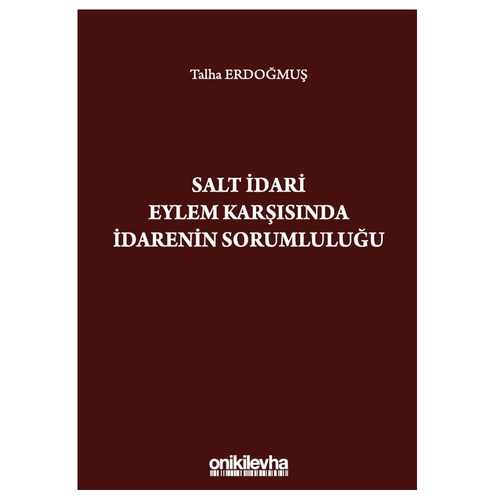 Salt İdari Eylem Karşısında İdarenin Sorumluluğu - Talha Erdoğmuş