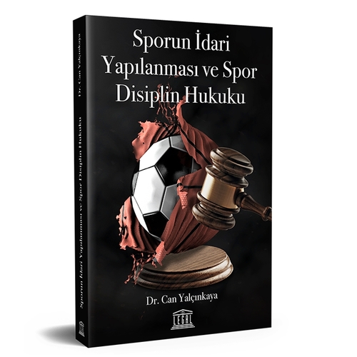 Sporun İdari Yapılanması ve Spor Disiplin Hukuku Tanıtımı - Can Yalçınkaya