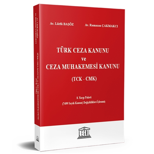 Türk Ceza Kanunu ve Ceza Muhakemesi Kanunu TCK - CMK - Lütfü Başöz, Ramazan Çakmakcı