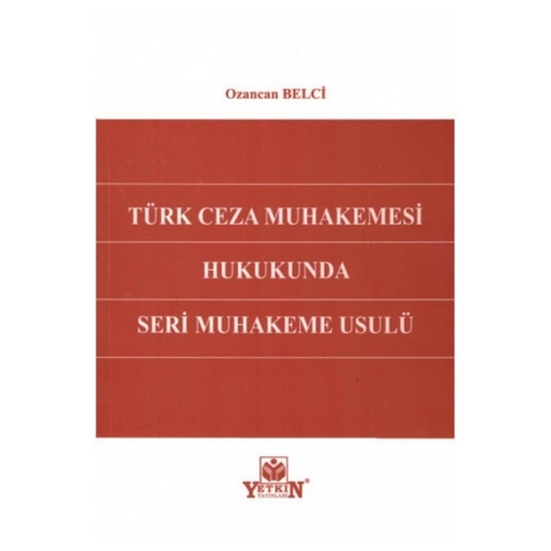 Türk Ceza Muhakemesi Hukukunda Seri Muhakeme Usulü - Ozancan Belci