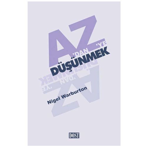 A\' dan Z\' ye Düşünmek - Nigel Warburton