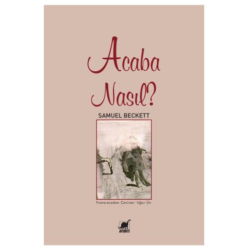 Acaba Nasıl? - Samuel Beckett
