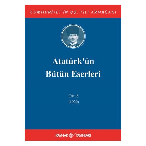 Atatürk\'ün Bütün Eserleri 8. Cilt (1920) - Mustafa Kemal Atatürk