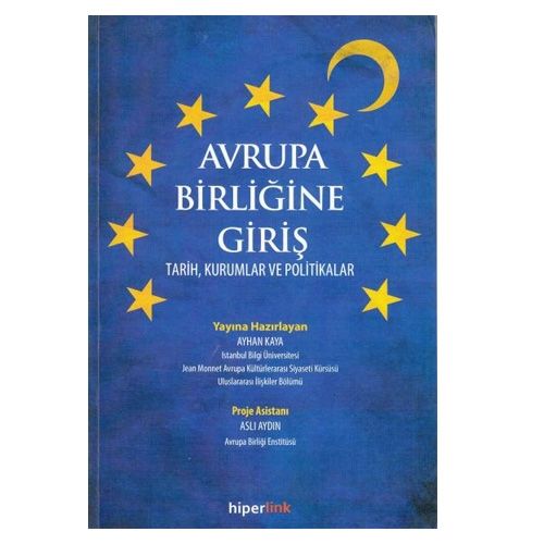 Avrupa Birliğine Giriş Tarih, Kurumlar ve Politikalar - Yusuf Günbaş